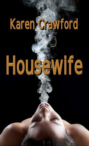 Housewife by Karen Crawford, Karen Crawford