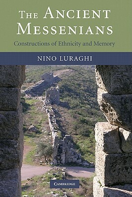 The Ancient Messenians: Constructions of Ethnicity and Memory by Nino Luraghi