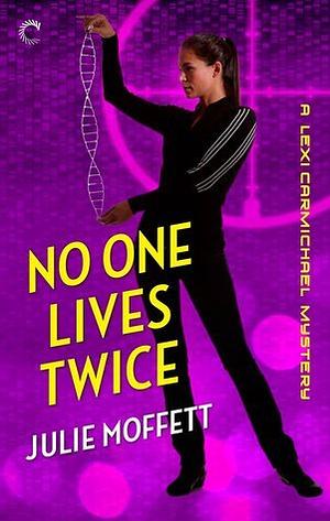 No One Lives Twice by Julie Moffett