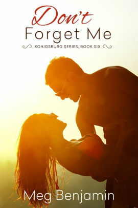 Don't Forget Me by Meg Benjamin