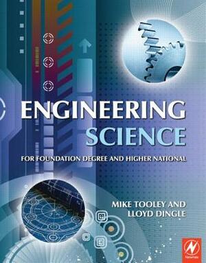 Engineering Science: For Foundation Degree and Higher National by Lloyd Dingle, Mike Tooley