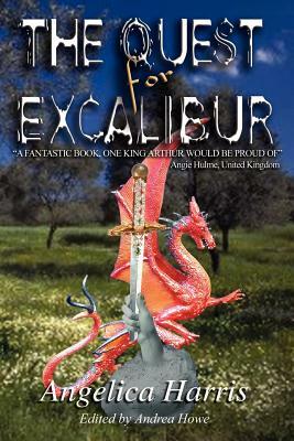 THE QUEST for EXCALIBUR by Angelica Harris