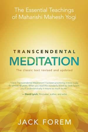 Transcendental Meditation: The Essential Teachings of Maharishi Mahesh Yogi. The classic text revised and updated by Jack Forem