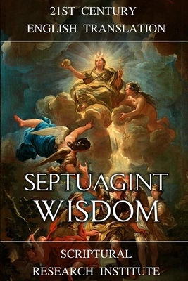 Septuagint: Wisdom by Scriptural Research Institute, Joshua Ben Sira