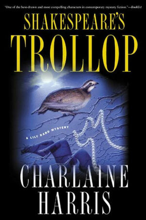 Shakespeare's Trollop by Charlaine Harris