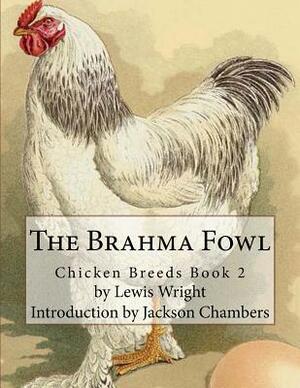 The Brahma Fowl by Lewis Wright