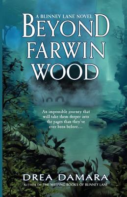 Beyond Farwin Wood by Drea Damara