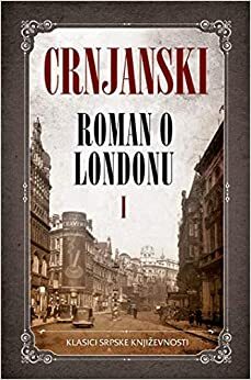 Roman o Londonu I by Miloš Crnjanski