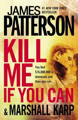 Kill Me If You Can by Marshall Karp, James Patterson