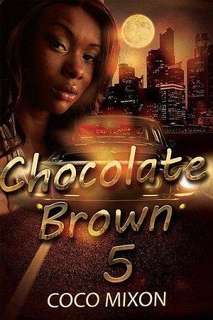 Chocolate Brown 5 by Coco Mixon, Coco Mixon