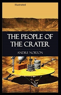 The People of the Crater Illustrated by Andre Alice Norton