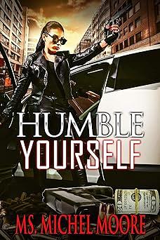 Humble Yourself by Ms. Michel Moore