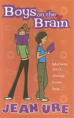 Boys on the Brain by Jean Ure