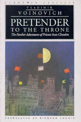 Pretender to the Throne: Further Adventures of Private Ivan Chonkin by Vladimir Voinovich