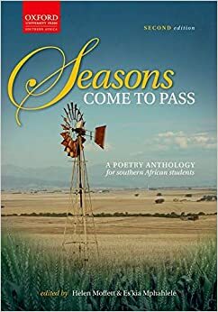 Seasons Come To Pass: A Poetry Anthology For Southern African Students by Helen Moffett