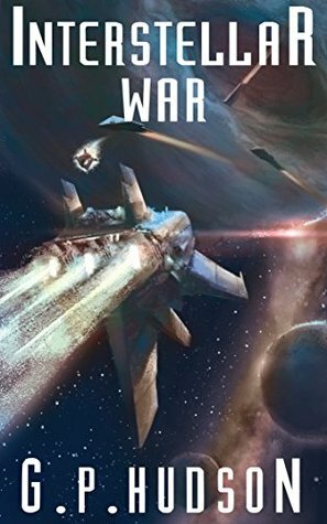 Interstellar War by G.P. Hudson