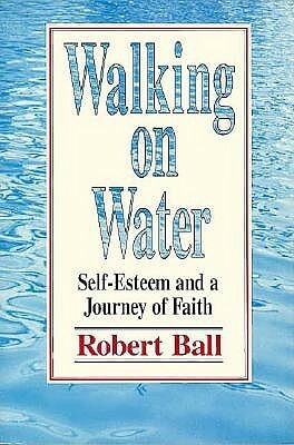 Walking on Water by Robert Ball