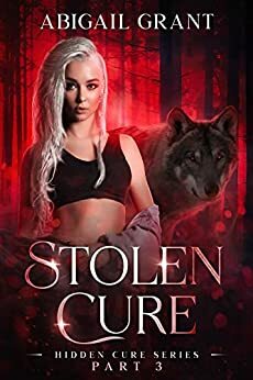 Stolen Cure by Abigail Grant