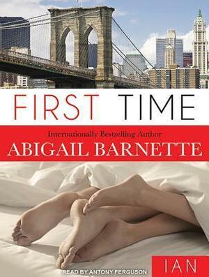 First Time: Ian's Story by Abigail Barnette