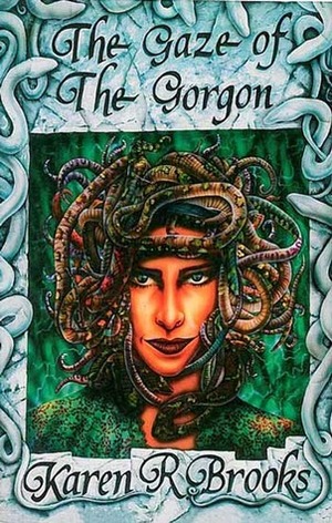 The Gaze of the Gorgon by Karen Brooks