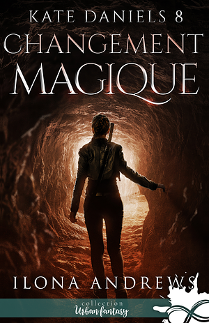 Changement magique by Ilona Andrews