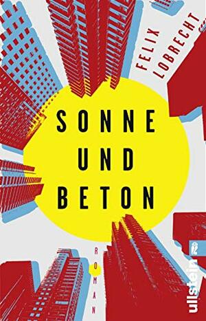 Sonne und Beton by Felix Lobrecht