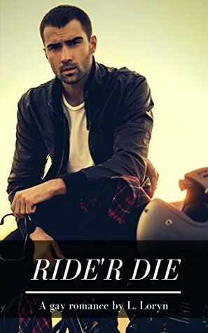 Ride'r Die by L. Loryn