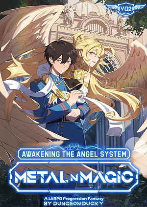 Awakening the Angel System: Metal N' Magic: A LitRPG Progression Fantasy by Dungeon Ducky