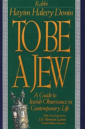 To Be A Jew by Hayim Halevy Donin