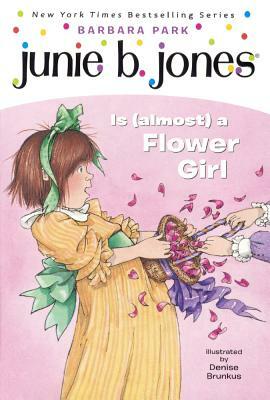 Junie B. Jones Is (Almost) a Flower Girl by Barbara Park