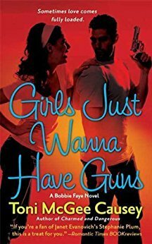 Girls Just Wanna Have Guns by Toni McGee Causey