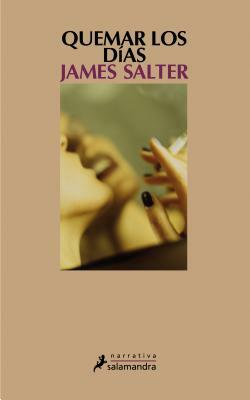 Quemar Los Dias by James Salter