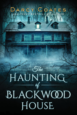 Haunting of Blackwood House by Darcy Coates