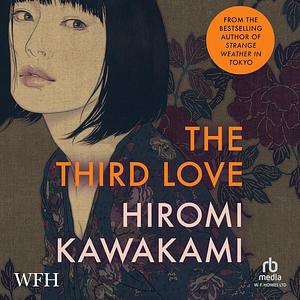 The Third Love by Hiromi Kawakami