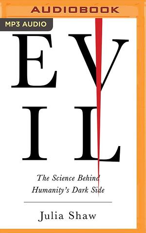 Evil by Teri Schnaubelt, Julia Shaw, Julia Shaw