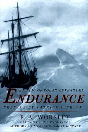 Endurance: An Epic of Polar Adventure by Frank A. Worsley