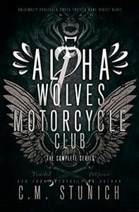 Alpha Wolves Motorcycle Club: The Complete Series by C.M. Stunich, Violet Blaze