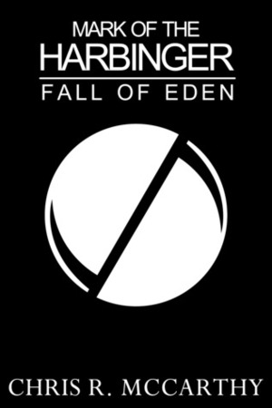 Mark of the Harbinger: Fall of Eden by Chris R. McCarthy, Kate Cousino