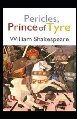 Pericles, Prince of Tyre Illustrated by William Shakespeare