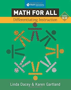 Math for All: Differentiating Instruction, Grade 6-8 by Karen Gartland, Linda Dacey
