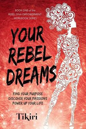 Your Rebel Dreams by Tikiri Herath