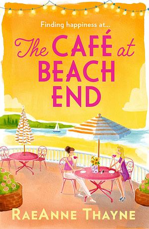 The Café At Beach End by RaeAnne Thayne, RaeAnne Thayne