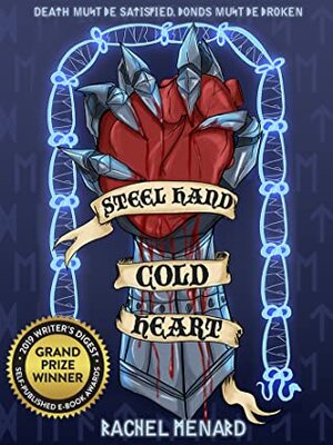 Steel Hand, Cold Heart by Rachel Menard