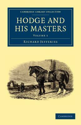 Hodge and his Masters - Volume 1 by Richard Jefferies