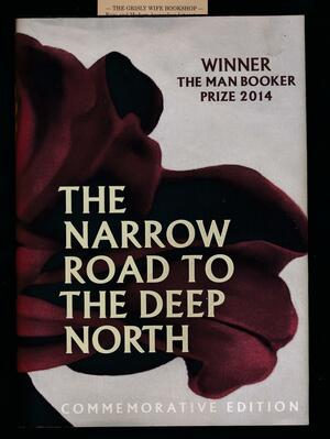 The Narrow Road To The Deep North by Richard Flanagan