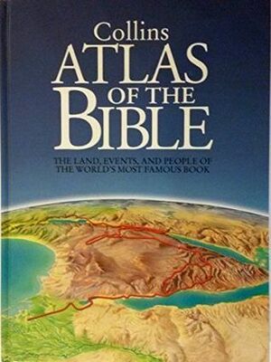 Collins Atlas Of The Bible by James B. Pritchard