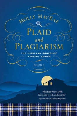 Plaid and Plagiarism: The Highland Bookshop Mystery Series: Book 1 by Molly MacRae