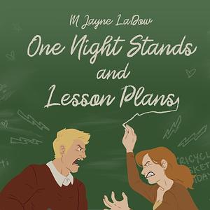 One Night Stands and Lesson Plans by M. Jayne LaDow
