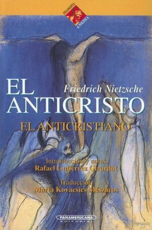 El Anticristo: Maldicion Sobre el Cristianismo by Friedrich Nietzsche