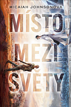 Místo mezi světy by Micaiah Johnson